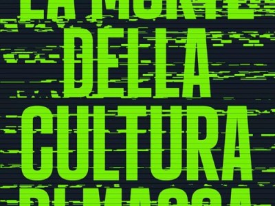 La morte della cultura di&nbsp;massa